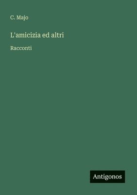 bokomslag L'amicizia ed altri