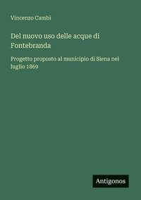 bokomslag Del nuovo uso delle acque di Fontebranda