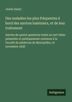 bokomslag Des maladies les plus fréquentes à bord des navires baleiniers, et de leur traitement