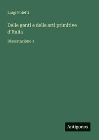 bokomslag Delle genti e delle arti primitive d'Italia