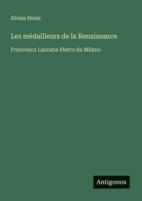 Les médailleurs de la Renaissance