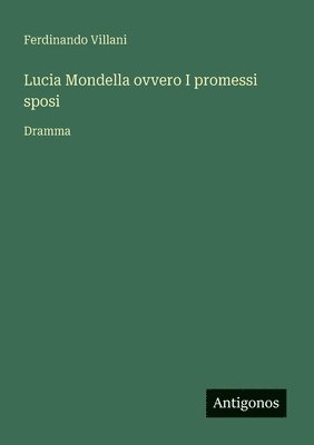 bokomslag Lucia Mondella ovvero I promessi sposi
