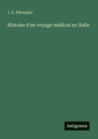 bokomslag Histoire d'un voyage médical en Italie