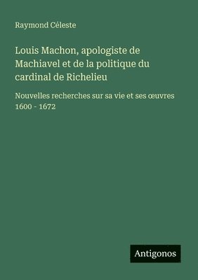 bokomslag Louis Machon, apologiste de Machiavel et de la politique du cardinal de Richelieu