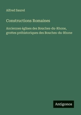 Alfred Saurel - Constructions Romaines, Häftad