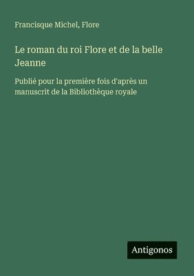 bokomslag roman du roi Flore et de la belle Jeanne