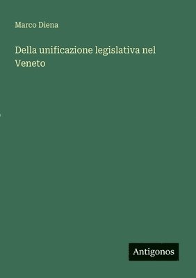bokomslag Della unificazione legislativa nel Veneto