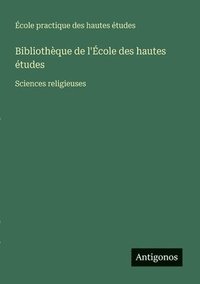 bokomslag Bibliothèque de l'École des hautes études