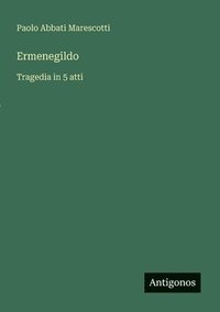 bokomslag Ermenegildo: Tragedia in 5 atti
