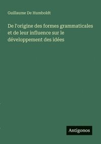 bokomslag De l'origine des formes grammaticales et de leur influence sur le développement des idées