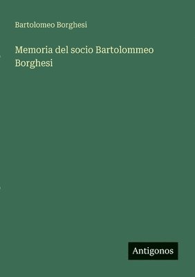bokomslag Memoria del socio Bartolommeo Borghesi
