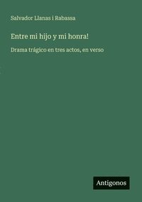 bokomslag Entre mi hijo y mi honra!