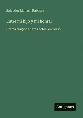 bokomslag Entre mi hijo y mi honra!