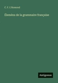 bokomslag Éleméns de la grammaire française