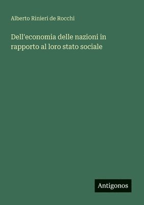 bokomslag Dell'economia delle nazioni in rapporto al loro stato sociale
