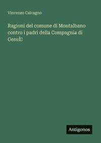 bokomslag Ragioni del comune di Montalbano contro i padri della Compagnia di GesuÌ
