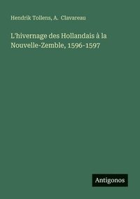 bokomslag L'hivernage des Hollandais à la Nouvelle-Zemble, 1596-1597