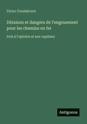 Déraison et dangers de l'engouement pour les chemins en fer