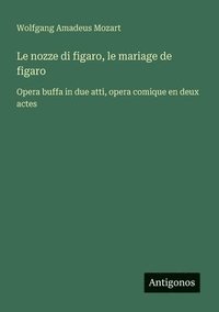 bokomslag nozze di figaro, le mariage de figaro