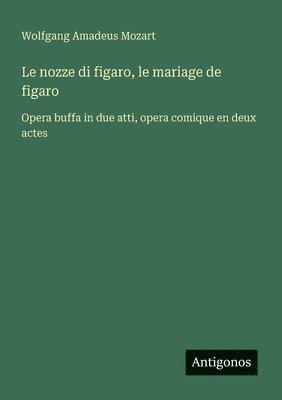 bokomslag nozze di figaro, le mariage de figaro