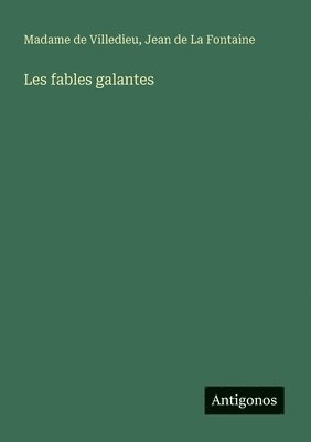 bokomslag Les fables galantes