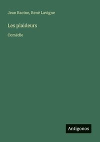 bokomslag Les plaideurs: Comédie
