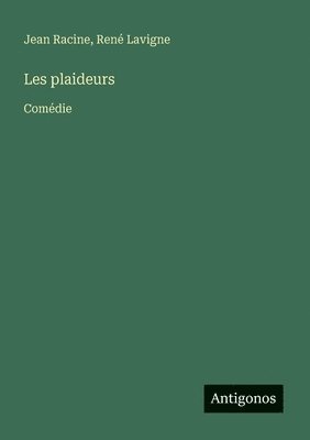 Jean Racine, René LaVigne - Les plaideurs, Häftad