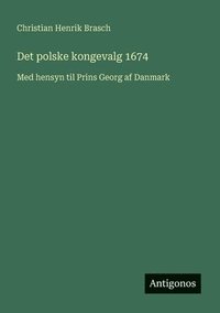 bokomslag Det polske kongevalg 1674