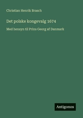 bokomslag Det polske kongevalg 1674