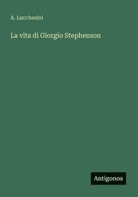 bokomslag vita di Giorgio Stephenson