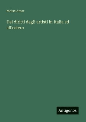 bokomslag Dei diritti degli artisti in Italia ed all'estero