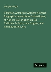 bokomslag Théâtres, Acteurs et Actrices de Paris