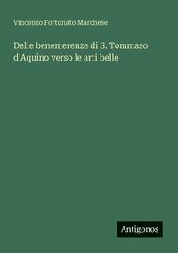 bokomslag Delle benemerenze di S. Tommaso d'Aquino verso le arti belle