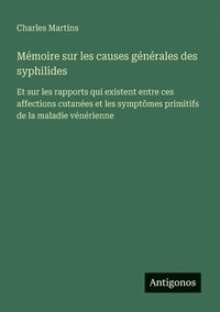 bokomslag Mémoire sur les causes générales des syphilides
