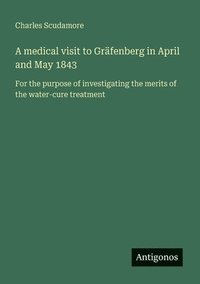 bokomslag medical visit to Gräfenberg in April and May 1843
