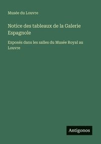 bokomslag Notice des tableaux de la Galerie Espagnole