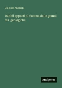 bokomslag Dubbii apposti al sistema delle grandi età geologiche