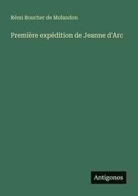bokomslag Première expédition de Jeanne d'Arc