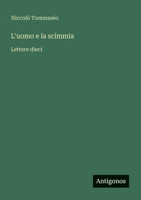 bokomslag L'uomo e la scimmia