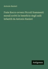 bokomslag Frate Rocco ovvero Piccoli frammenti morali scritti in beneficio degli asili infantili da Antonio Ranieri