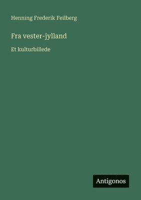 bokomslag Fra vester-jylland: Et kulturbillede