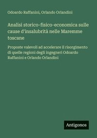 bokomslag Analisi storico-fisico-economica sulle cause d'insalubrità nelle Maremme toscane