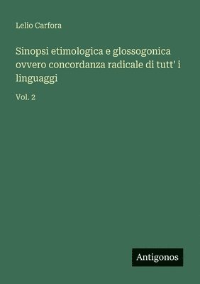 bokomslag Sinopsi etimologica e glossogonica ovvero concordanza radicale di tutt' i linguaggi