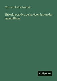 bokomslag Théorie positive de la fécondation des mammifères