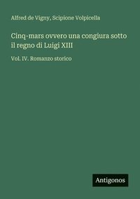 bokomslag Cinq-mars ovvero una congiura sotto il regno di Luigi XIII