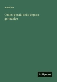 bokomslag Codice penale dello Impero germanico