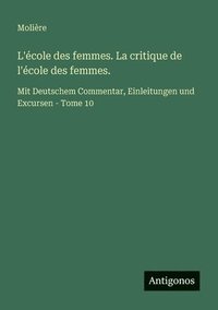 bokomslag L'école des femmes. La critique de l'école des femmes.