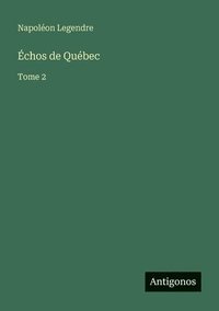 bokomslag Échos de Québec: Tome 2