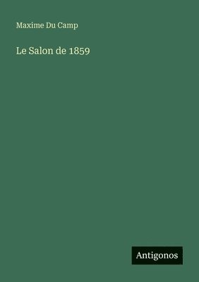 Maxime Du Camp - Salon de 1859, Häftad