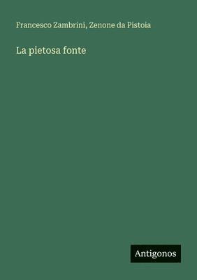 Francesco Zambrini, Zenone Da Pistoia - pietosa fonte, Häftad